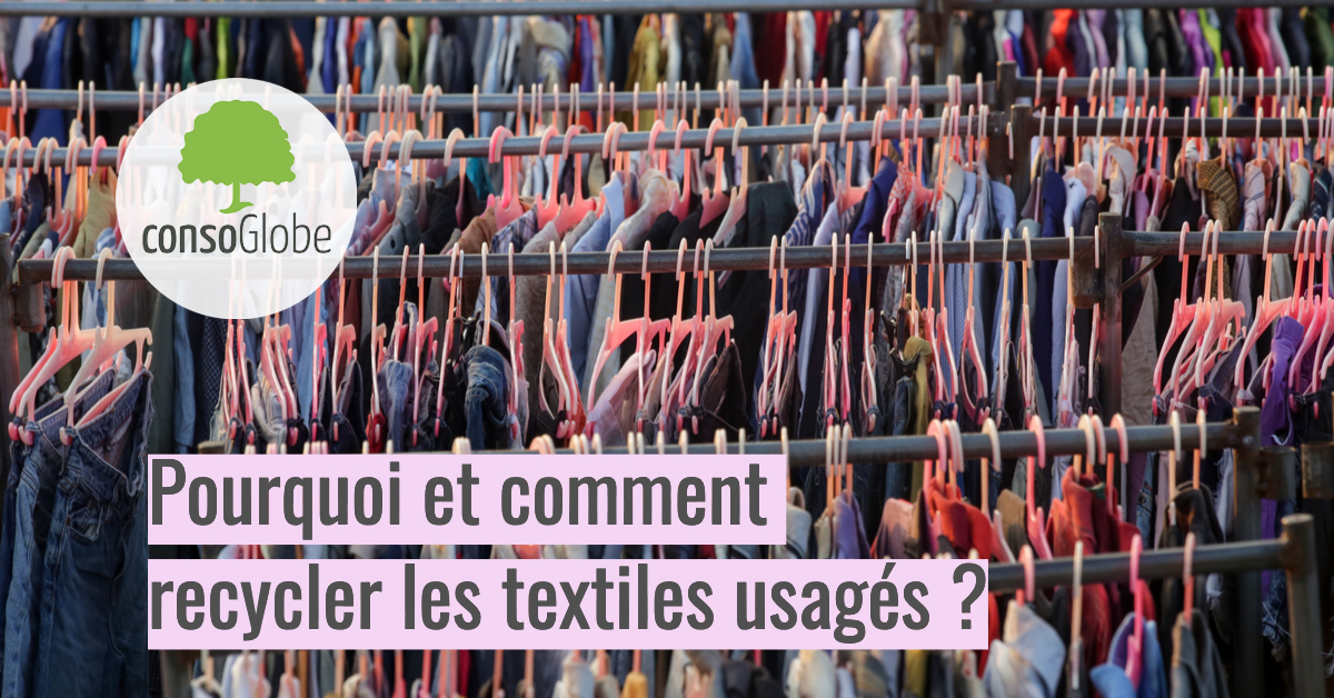 Pourquoi et comment recycler les textiles usagés ?